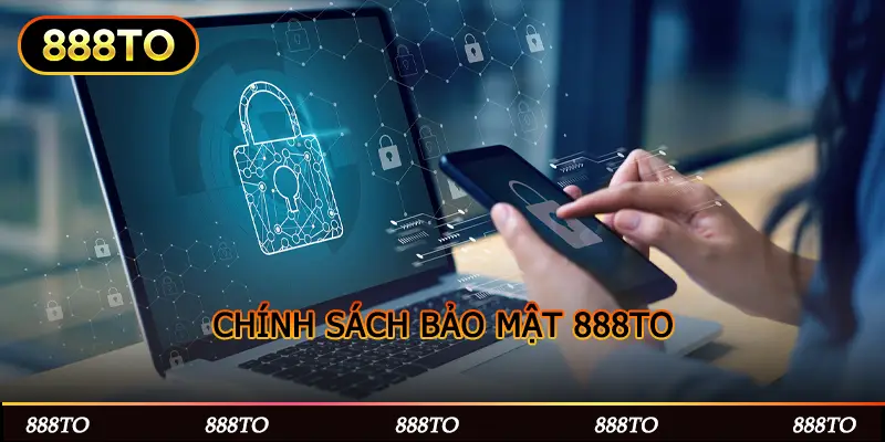 CHÍNH SÁCH BẢO MẬT 888TO