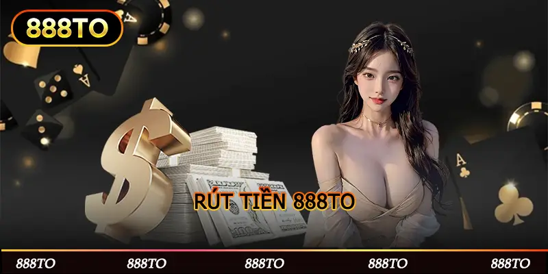 RUT TIEN 888TO
